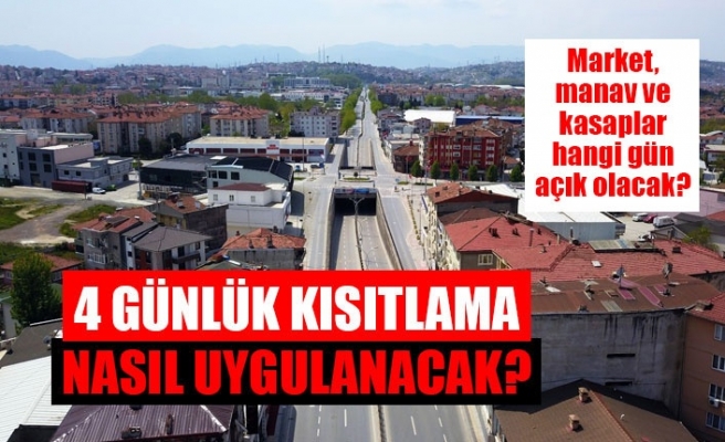 4 günlük kısıtlama nasıl uygulanacak? İşte detaylar...