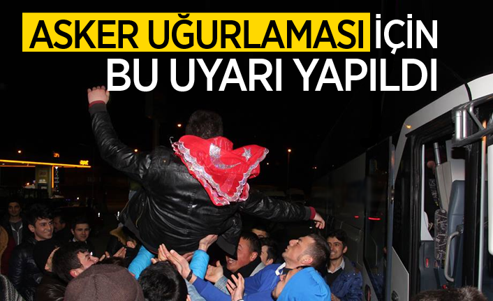 Valilkten Asker Uğurlama Uyarısı