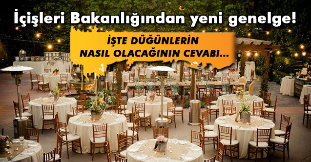 İşte beklenen genelge! Düğünler böyle olacak