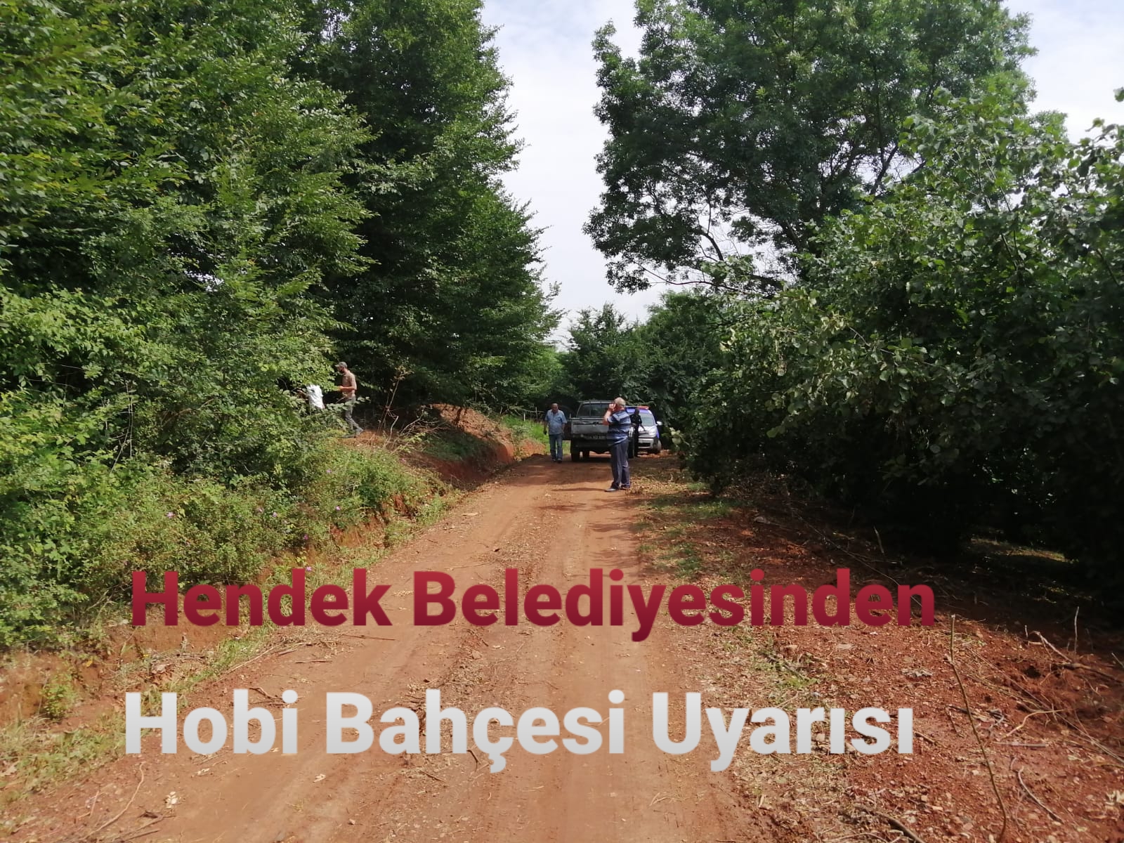 HENDEK BELEDİYESİNDEN HOBİ BAHÇESİ UYARISI