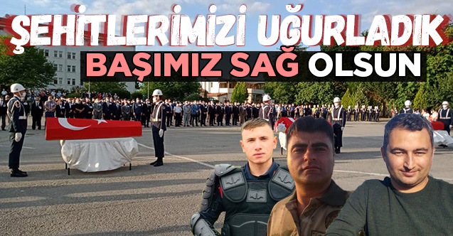 Şehitlerimiz Törenle memleketlerine uğurlandı