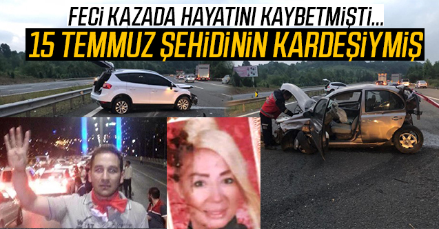 Kazada vefat eden 15 Temmuz şehidinin kardeşiymiş