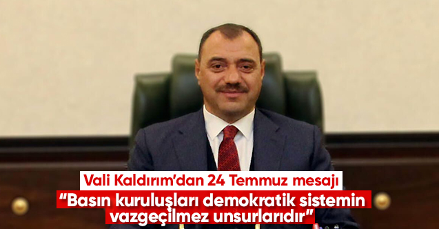 Vali Kaldırım’dan 24 Temmuz mesajı