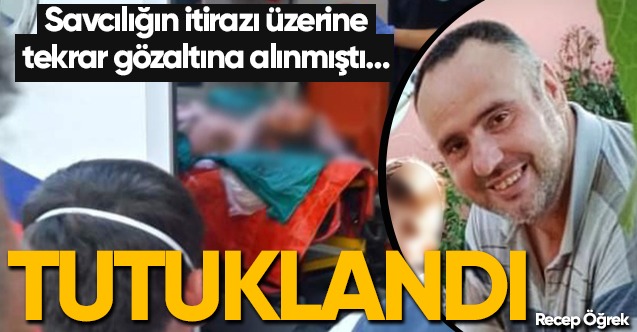 Receb'in Ölümüne Sebep Olan şahıs cezaevinde