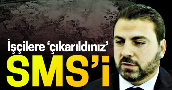 İşçilere İşten Çıkarıldınız SMS'i