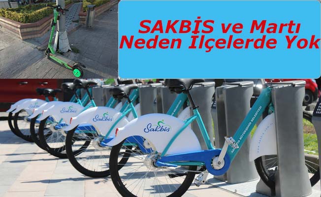 SAKBİS ve Martı Neden İlçelerde Yok