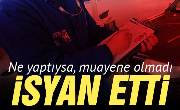 Ne Yaptıysa da Muayeneden Geçemedi!