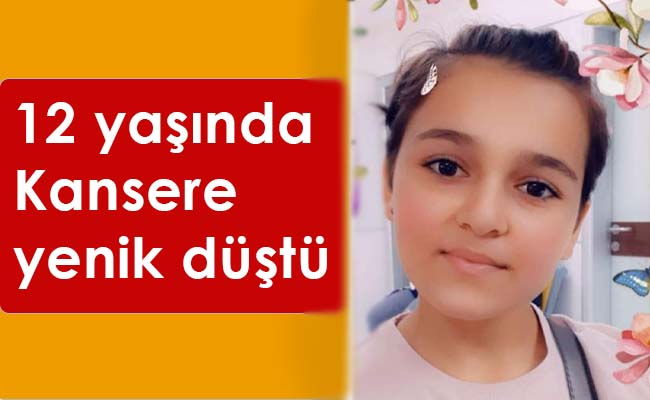 12 Yaşında Kansere Yenik Düştü