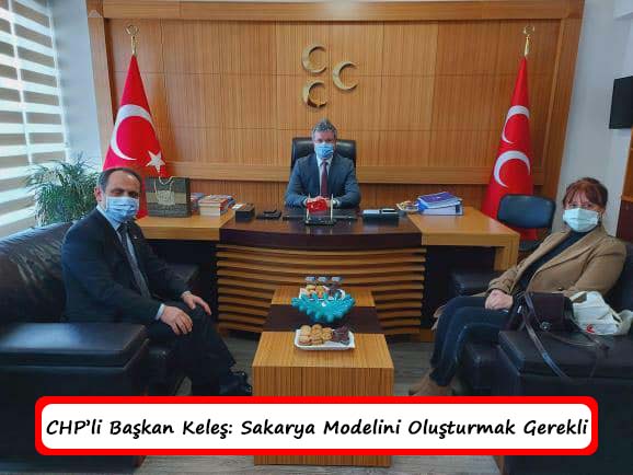 CHP’li Başkan Keleş: Sakarya Modelini Oluşturmak Gerekli