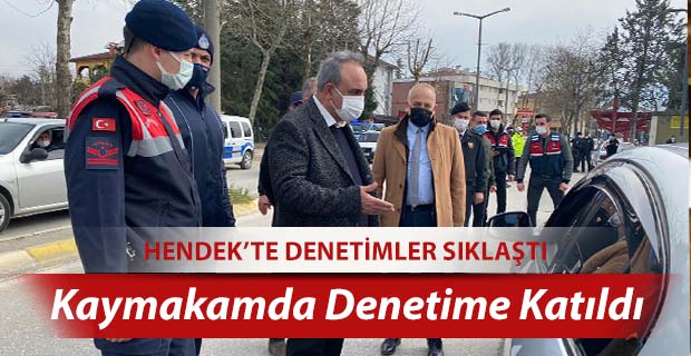 Hendek’te Denetimler Sıklaştırıldı