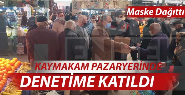 Kaymakam Pazaryerinde Denetime katıldı