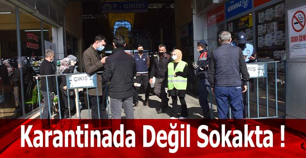 Karantinada Değil Sokakta