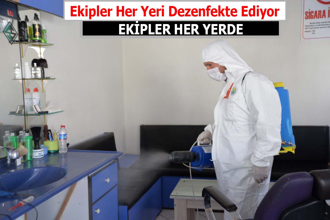 Ekipler Her Yeri Dezenfekte Ediyor