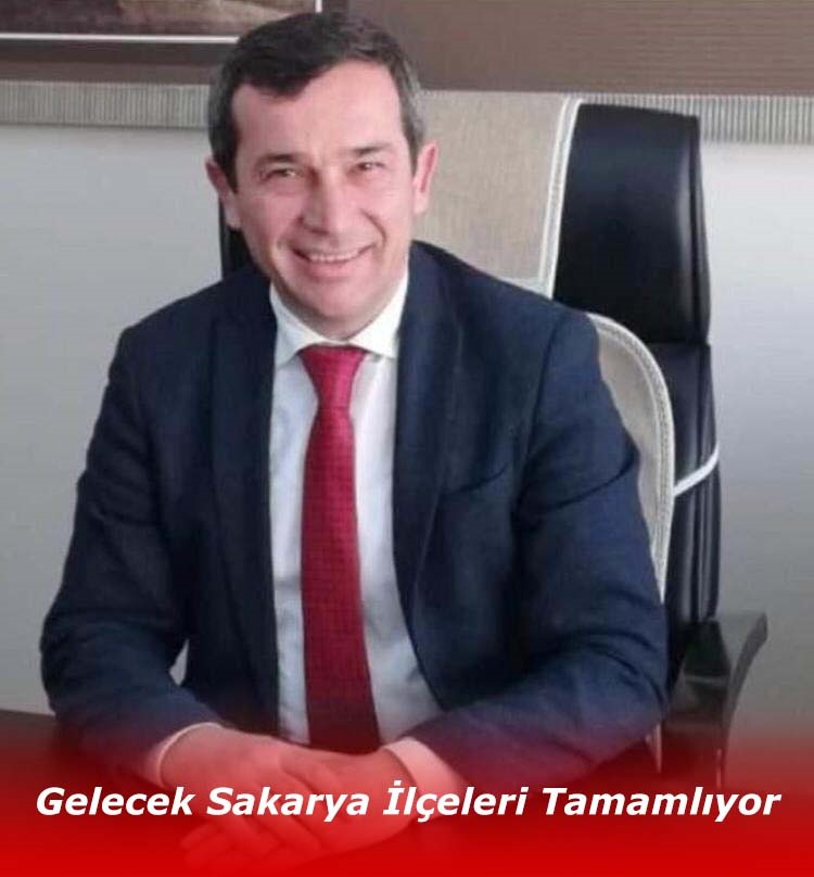 Gelecek Sakarya İlçeleri Tamamlıyor