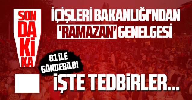 İçişleri Bakanlığından Ramazan Genelgesi