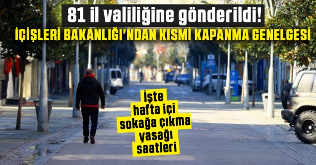 İçişleri Bakanlığından Kısmi Kapanma Genelgesi