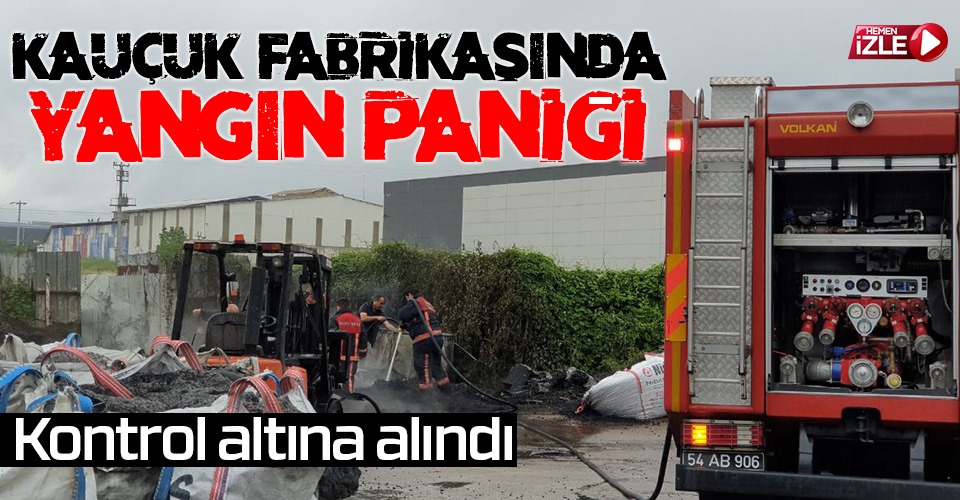 Kauçuk Fabrikasında yangın paniği