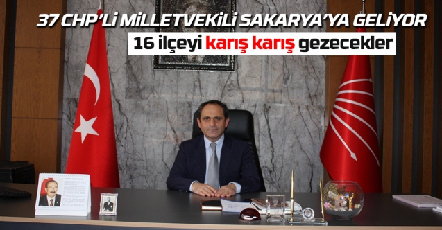 CHP, Sakarya’yı karış karış gezecek