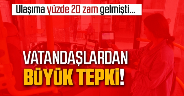 Ulaşım zammına büyük tepki!