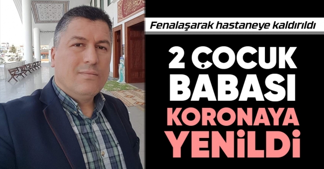 Genç Yaşta Koronaya Yenildi