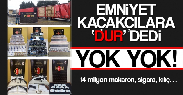 Emniyet Kaçakçılara Dur Dedi