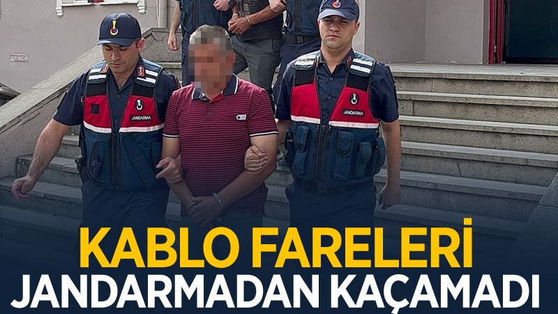 Kablo Fareleri Jandarma'dan Kaçamadı